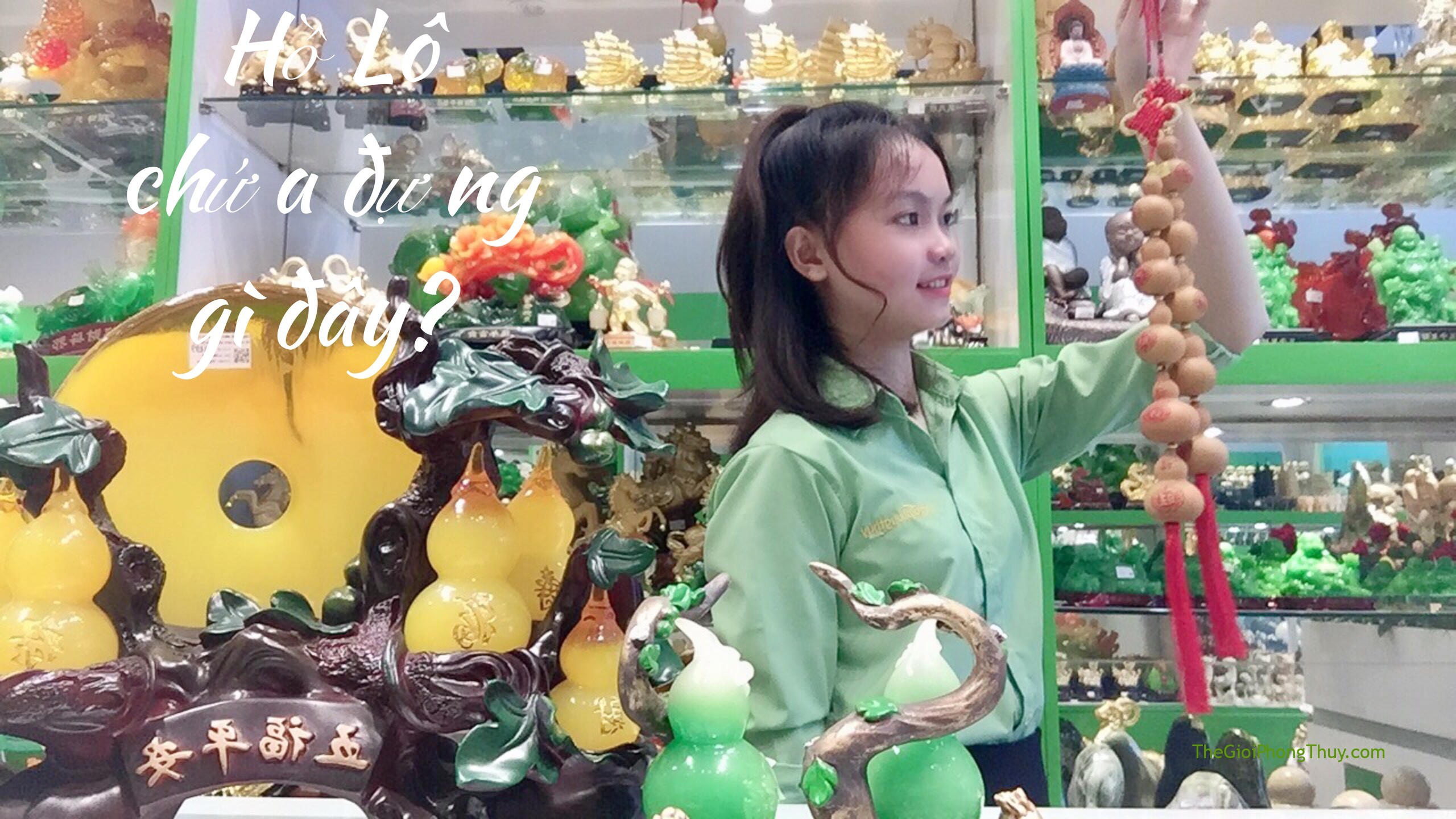 [video]Những tác dụng ít ai biết của hồ lô phong thủy #12