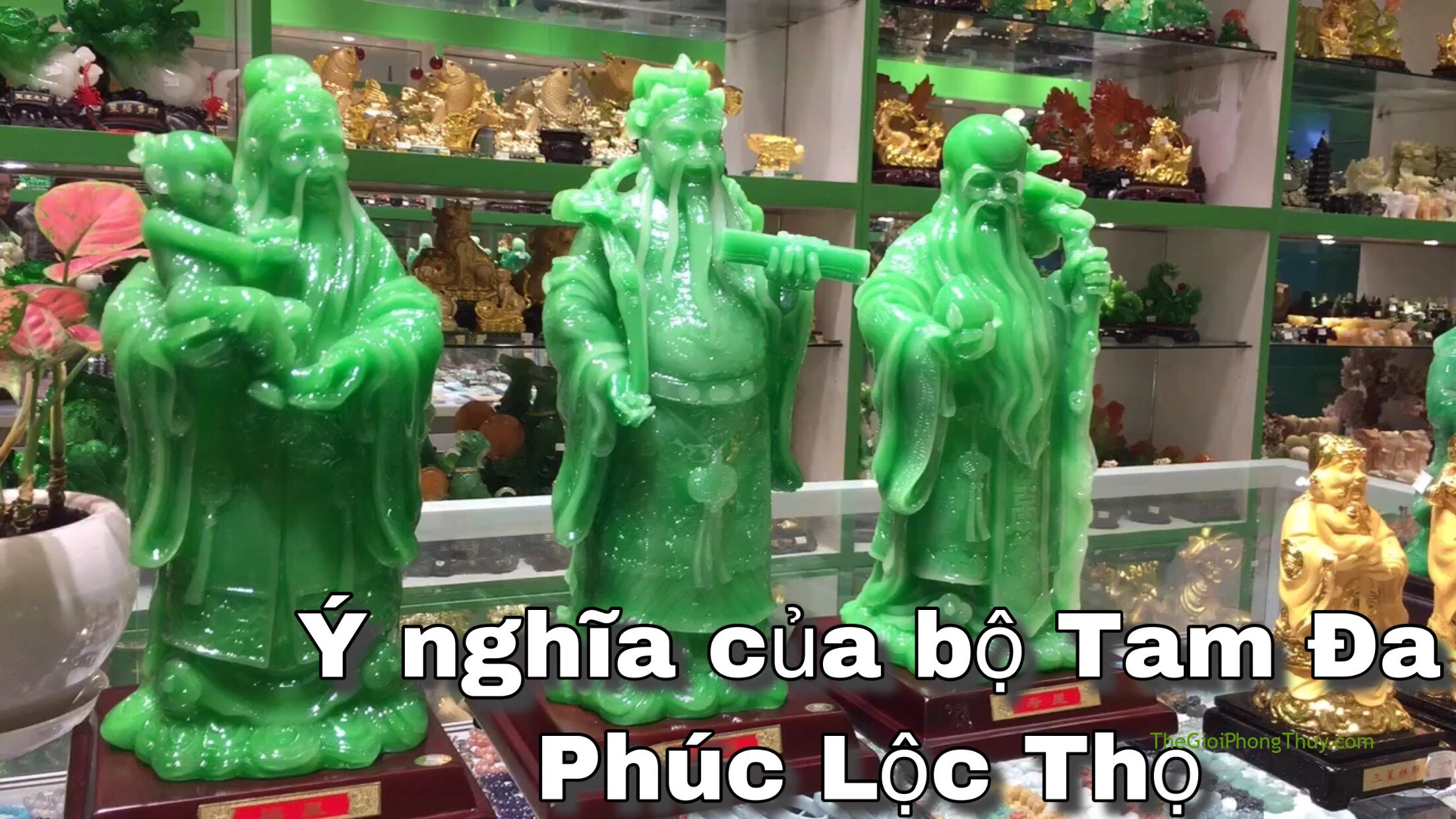 [Video]Ý nghĩa của Tam đa Phúc Lộc Thọ | 53