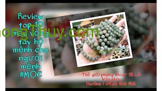 [VIDEO]  Phần 2- Review top 10 mẫu vòng tay hộ mệnh cho người mệnh #Mộc