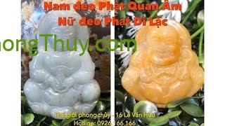 [Video] Nam đeo Phật Quan Âm, Nữ đeo Phật Di Lặc là do đâu ???
