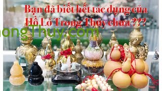 [Video] Những tác dụng thần kỳ của Hồ Lô Phong Thuỷ